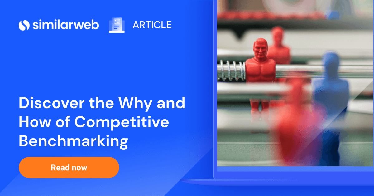 Competitive Benchmarking: The What, Why, And How | Similarweb