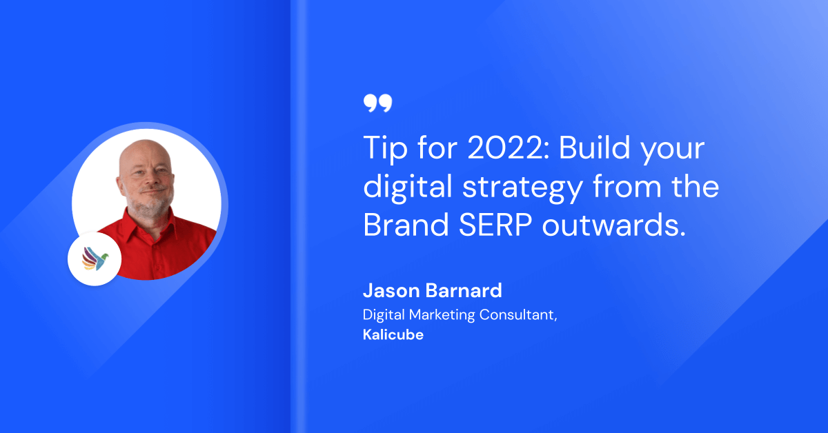 Bandard “Tip for 2022 Build your digital strategy from the Brand SERP outwards.”