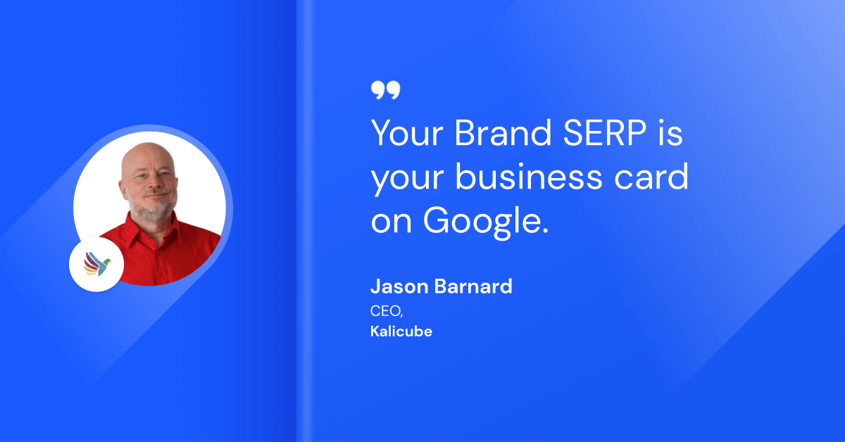 Barnard “Your Brand SERP is your business card on Google”