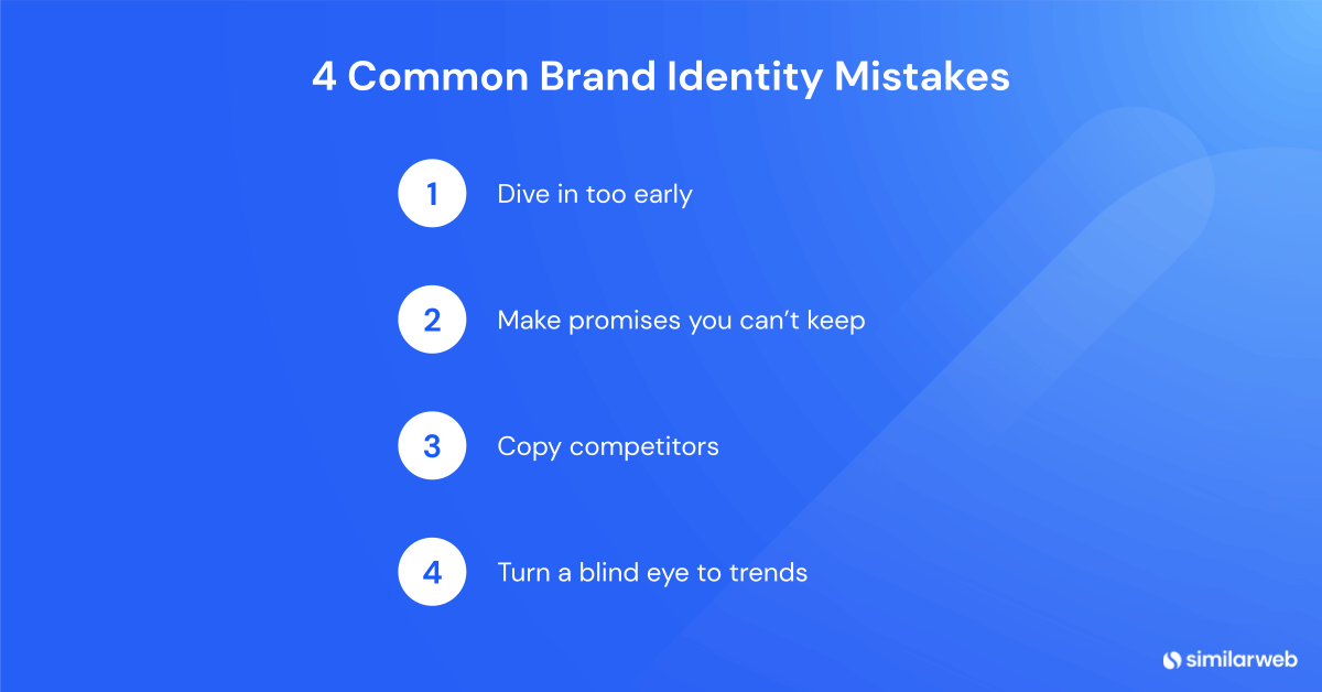 4 common branding mistakes: dive in too early, make promises you can’t keep, copy the competition, and ignore trends.