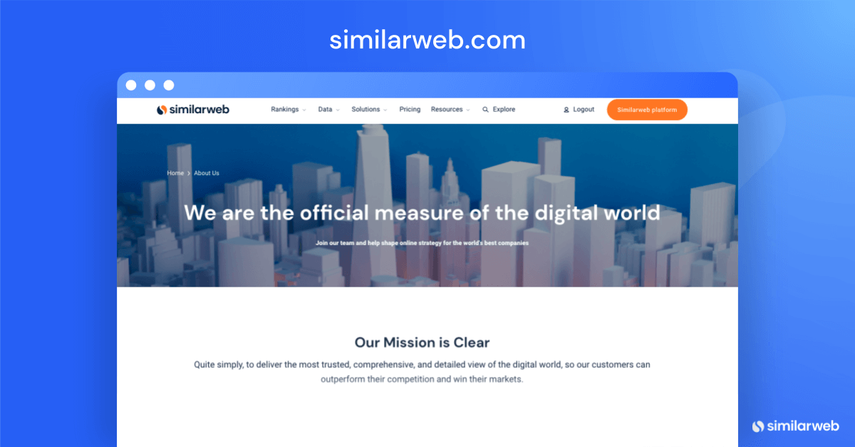 Similarweb’s mission statement to be the official measure of the digital world.