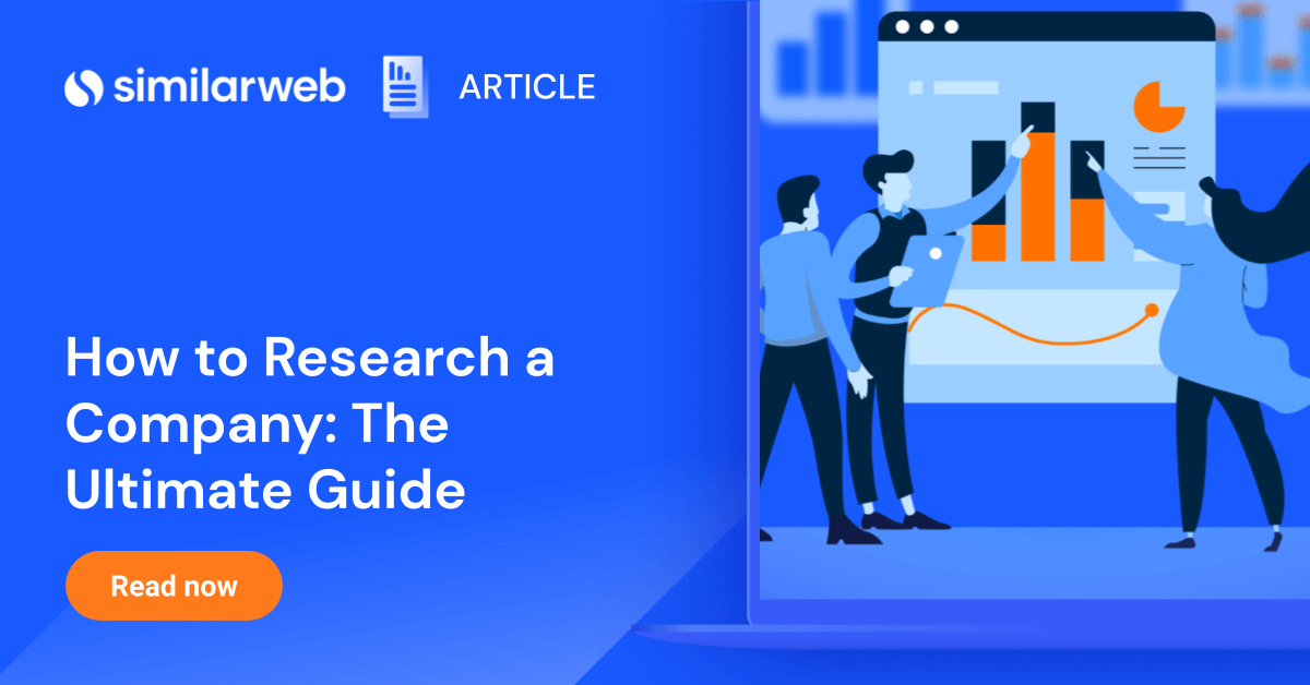 How to Research a Company: The Ultimate Guide | Similarweb