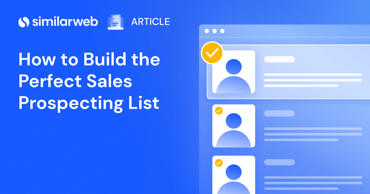 How to Build the Perfect Sales Prospecting List | Similarweb