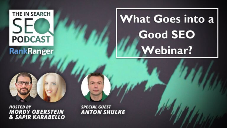 In Search Podcast: What Goes Into a Good SEO Webinar?