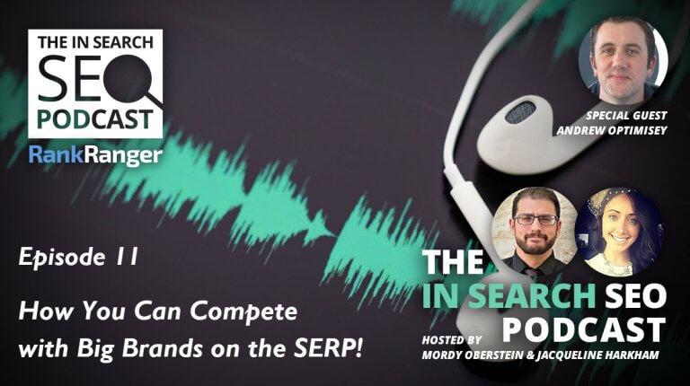 In Search Podcast: How You Can Compete With Big Brands on the SERP