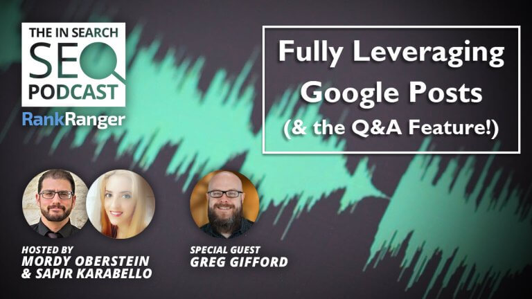 In Search Podcast: Fully Leveraging Google Posts (& Q&a Feature)