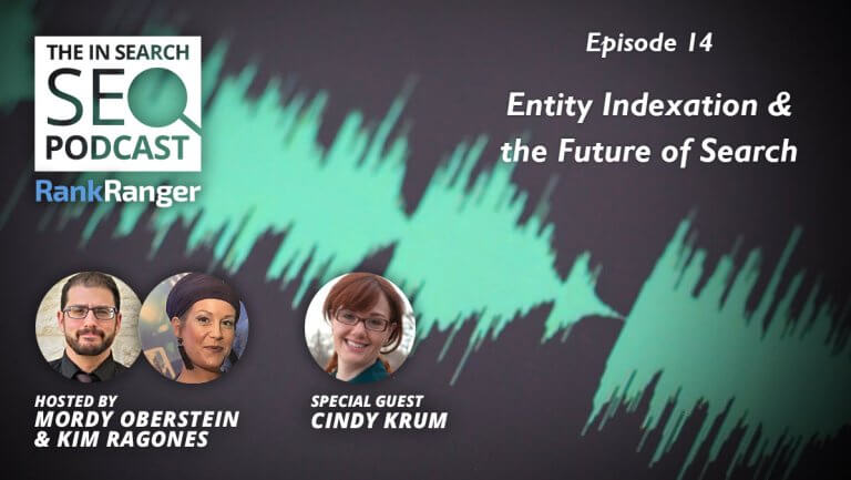 In Search Podcast: Entity Indexation and the Future of Google Search