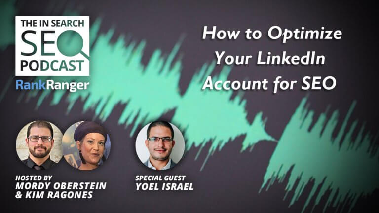 In Search Podcast: How to Optimize Your LinkedIn Account For SEO