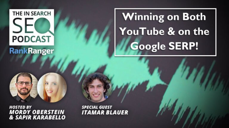 In Search Podcast: Winning on Both YouTube and on the Google SERP