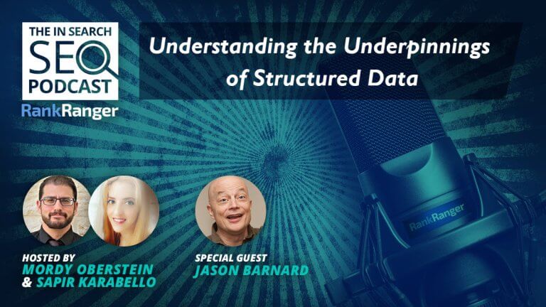 In Search Podcast: Understanding the Underpinnings of Structured Data