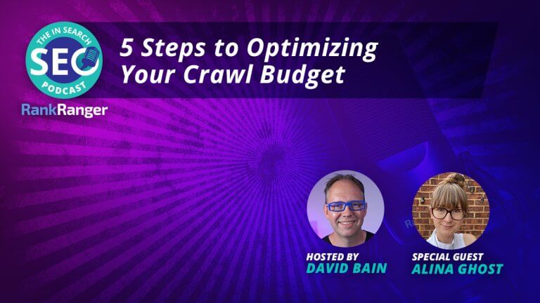 In Search Podcast: 5 Steps to Optimizing Your Crawl Budget With Alina Ghost