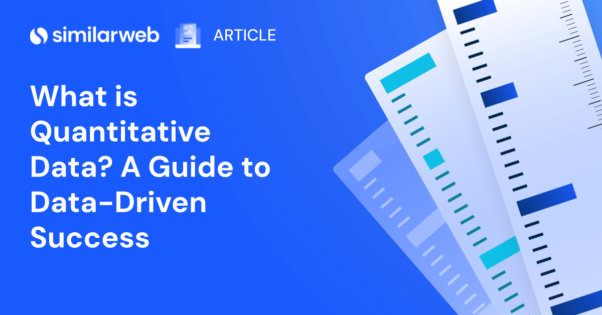 Quantitative Data: Types, Methods & Examples | Similarweb