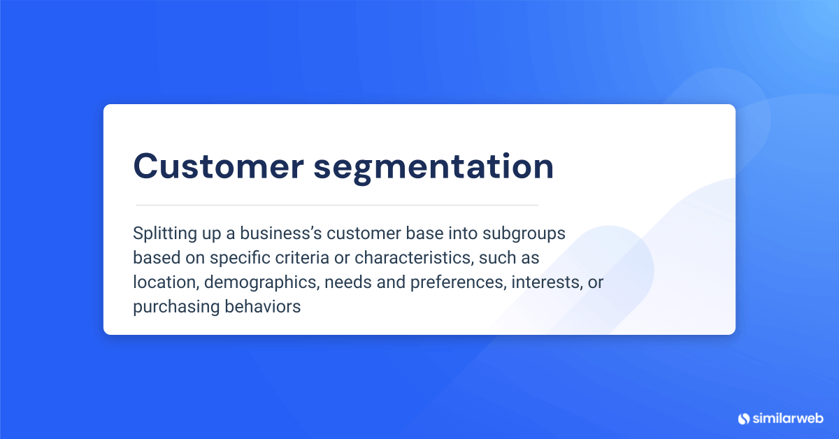 What is customer segmentation?