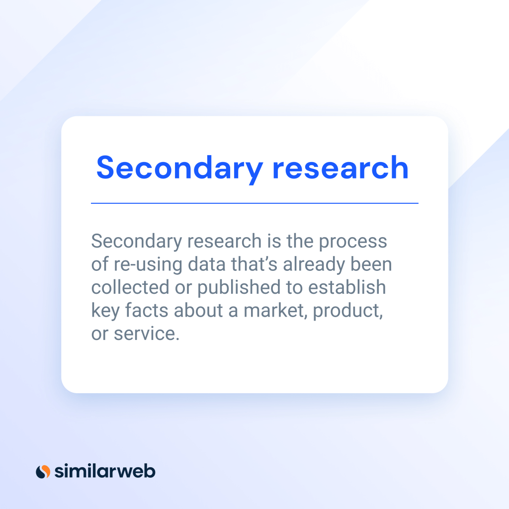 Secondary Market Research What It Is And How To Do It Fast Similarweb