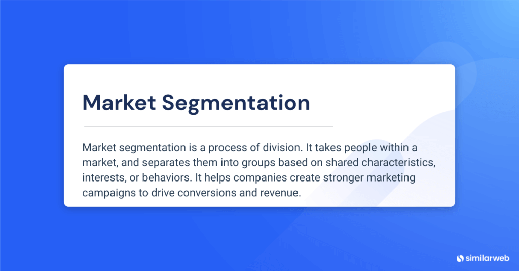 What Is Market Segmentation And How To Get It Right Similarweb 0025